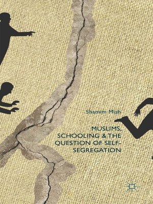 cover image of Muslims, Schooling and the Question of Self-Segregation
